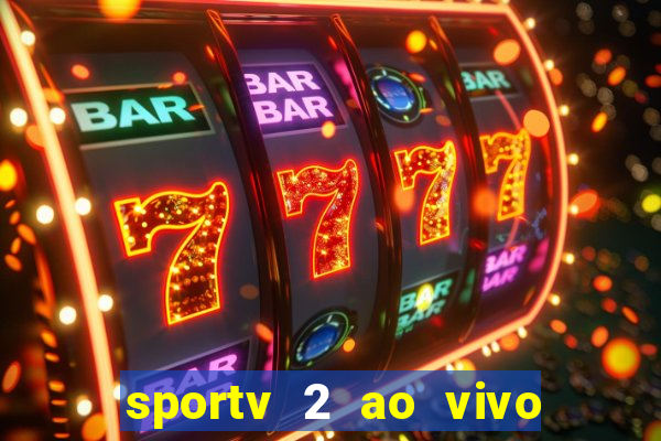 sportv 2 ao vivo mega canais